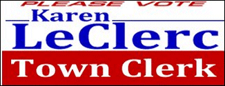 Please vote Karen LeClerc for Town Clerk